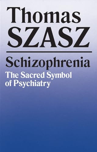 Schizophrenia: The Sacred Symbol of Psychiatry