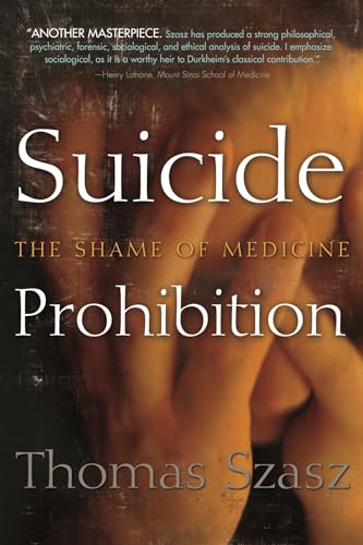 Suicide Prohibition: The Shame of Medicine von Syrcause University Press