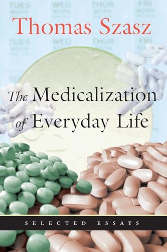 The Medicalization of Everyday Life: Selected Essays