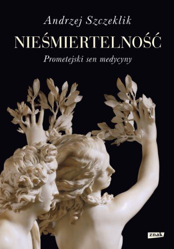 Niesmiertelnosc Prometejski sen medycyny