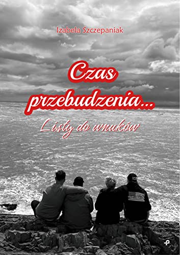Czas przebudzenia Listy do wnuków von Poligraf