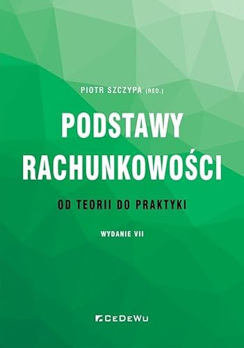 Podstawy rachunkowości - od teorii do praktyki von CeDeWu