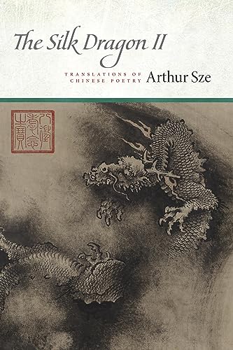 The Silk Dragon II: Translations of Chinese Poetry von Copper Canyon Press