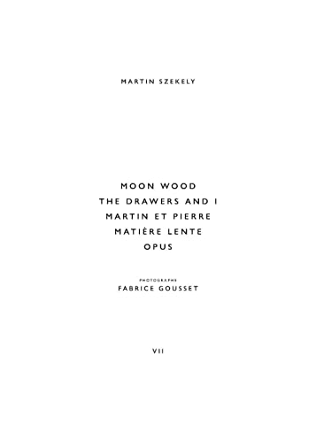Moon Wood, The Drawers and I, Matière Lente, Martin et Pierre, Opus