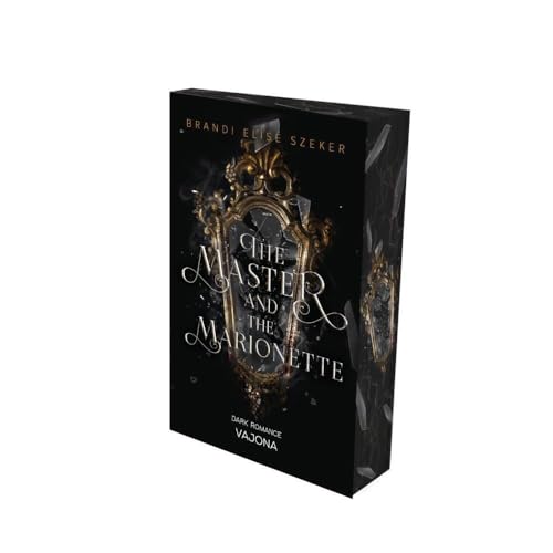 The Master and The Marionette (The Pawn and The Puppet 2): DARK ROMANCE | Mit limitiertem Farbschnitt! von VAJONA