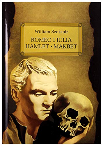 Romeo i Julia Hamlet Makbet z opracowaniem von Greg