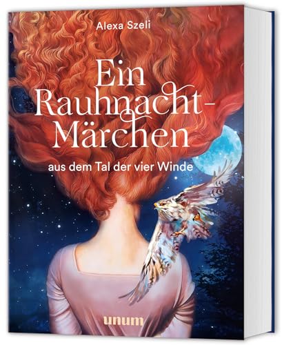 Ein Rauhnacht-Märchen: aus dem Tal der vier Winde (unum | Spiritualität) von Gräfe und Unzer