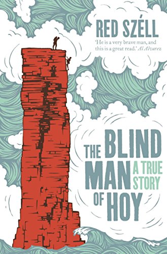 The Blind Man of Hoy: A True Story. Foreword by Sir Chris Bonington