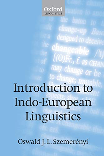 Introduction to Indo-European Linguistics: Translated from Einführung in die vergleichende Sprachwissenschaft 4th edition, 1991, with additional notes and references (Oxford Linguistics) von Oxford University Press