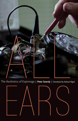 All Ears: The Aesthetics of Espionage