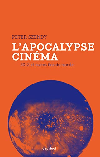 L'APOCALYPSE CINEMA - 2012 ET AUTRES FINS DU MONDE L'APOCALYPSE CINEMA - 2012 ET AUTRES FINS DU MONDE von CAPRICCI