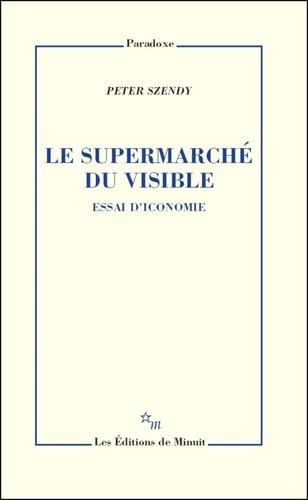 Le supermarché du visible: ESSAI D'ICONOMIE