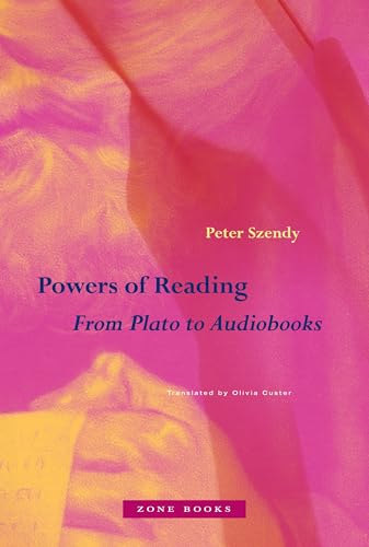 Powers of Reading: From Plato to Audiobooks Powers of Reading: From Plato to Audiobooks von Zone Books
