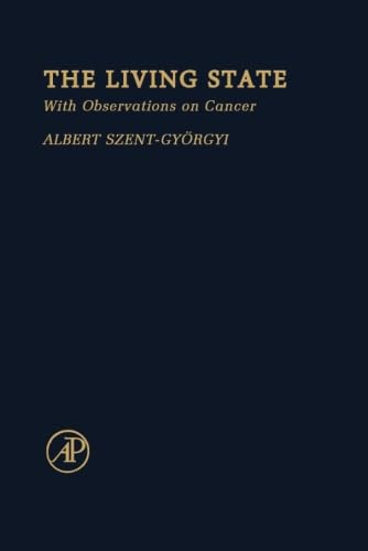 The Living State: With Observations on Cancer von Academic Press