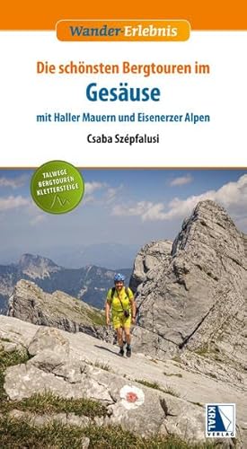 Gesäuse mit Haller Mauern und Eisenerzer Alpen (Wander-Erlebnis) von KRAL