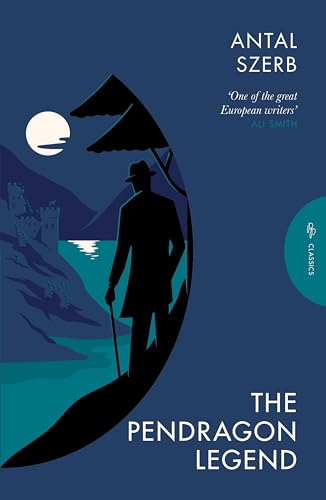 The Pendragon Legend: Antal Szerb (Pushkin Press Classics)