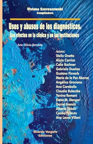 Usos y abusos de los diagnósticos. Sus efectos en la clínica y en las instituciones Usos y abusos de los diagnósticos. Sus efectos en la clínica y en las instituciones von Ariel Publisher
