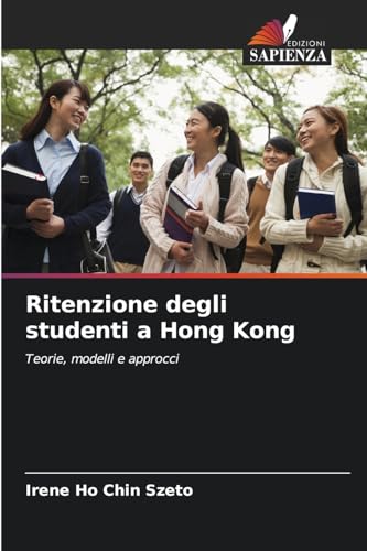 Ritenzione degli studenti a Hong Kong: Teorie, modelli e approcci