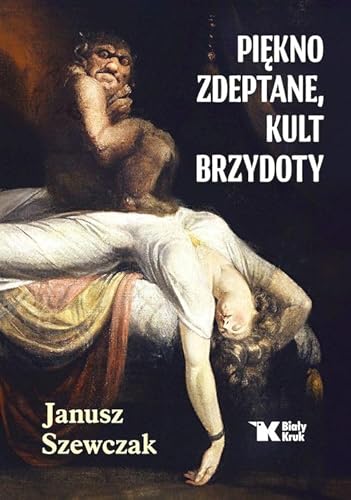 Piękno zdeptane, kult brzydoty