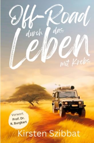 Off-Road durch das Leben mit Krebs: DE von epubli