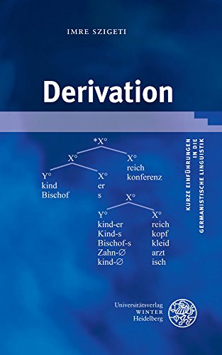 Derivation (Kurze Einführungen in die germanistische Linguistik - KEGLI, Band 20)