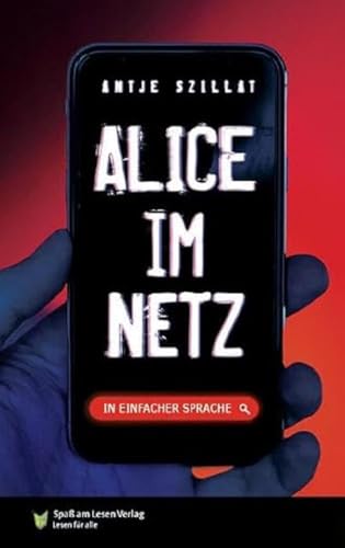 Alice im Netz: in Einfacher Sprache von Spaß am Lesen