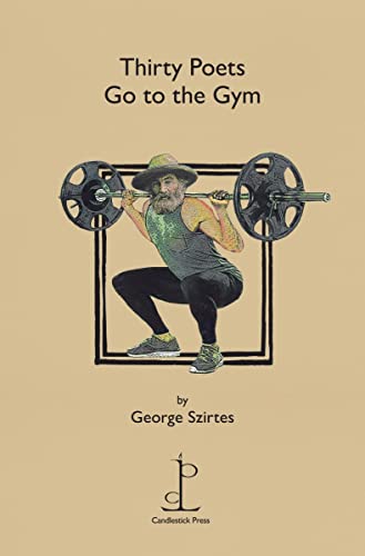 Thirty Poets Go to the Gym von Candlestick Press