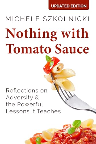 Nothing with Tomato Sauce: Reflections on Adversity & The Powerful Lessons It Teaches von SkillBites LLC