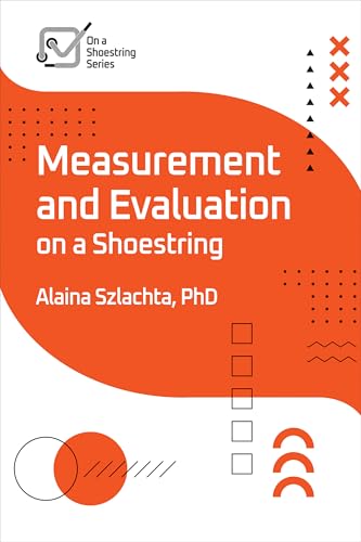 Measurement and Evaluation on a Shoestring Measurement and Evaluation on a Shoestring von Association for Talent Development