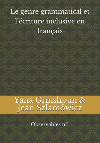 Le genre grammatical et l’écriture inclusive en français: Observables n°1