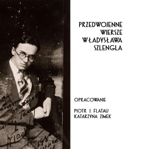 Przedwojenne wiersze Władysława Szlengla: Z prasy międzywojennej von Independently published