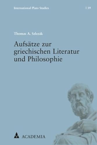 Aufsätze zur griechischen Literatur und Philosophie (International Plato Studies)
