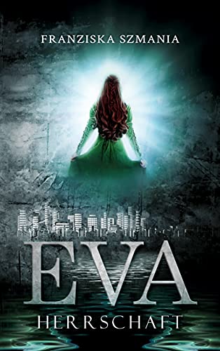 EVA: Herrschaft (Selvia-Reihe, Band 1)