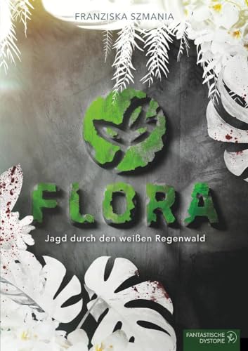 FLORA: Jagd durch den weißen Regenwald von via tolino media