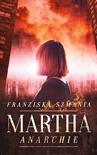 Martha: Anarchie (Selvia-Reihe, Band 2) von Books on Demand GmbH