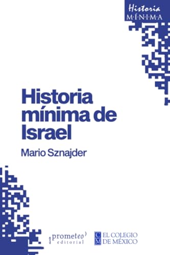 Historia mínima de Israel (Colección Historias Mínimas) von PROMETEO EDITORIAL | ARGENTINA