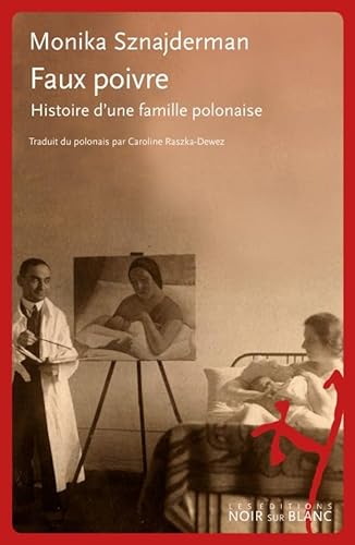 Faux Poivre: Histoire d'une famille polonaise von NOIR BLANC