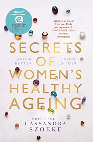 Secrets of Women's Healthy Ageing: Living Better, Living Longer von Melbourne University Press
