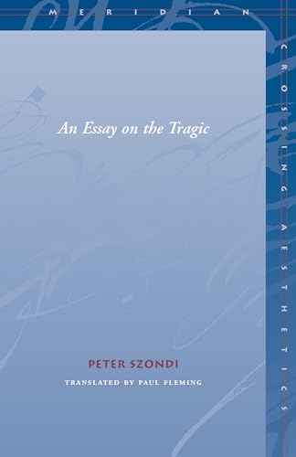 An Essay on the Tragic (Meridian Series) von Stanford University Press