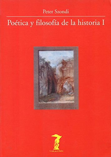 Poética y filosofía de la historia: Antigüedad clásica y Modernidad en la estética de la época de Goethe. La teoría hegeliana de la poesía (La balsa de la Medusa, Band 58)