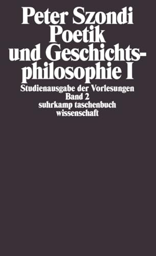 Studienausgabe der Vorlesungen in 5 Bänden: Band 2: Poetik und Geschichtsphilosophie I. Antike und Moderne in der Ästhetik der Goethezeit (suhrkamp taschenbuch wissenschaft)