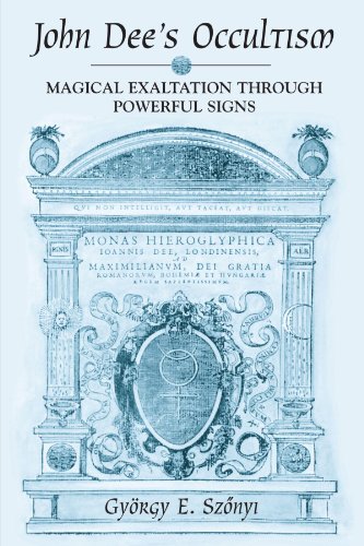 John Dee's Occultism: Magical Exaltation Through Powerful Signs (Suny Series in Western Esoteric Traditions)