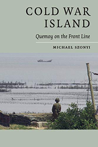 Cold War Island: Quemoy On The Front Line von Cambridge University Press