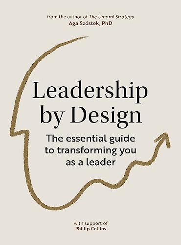 Leadership by Design: The essential guide to transforming you as a leader von BIS Publishers bv