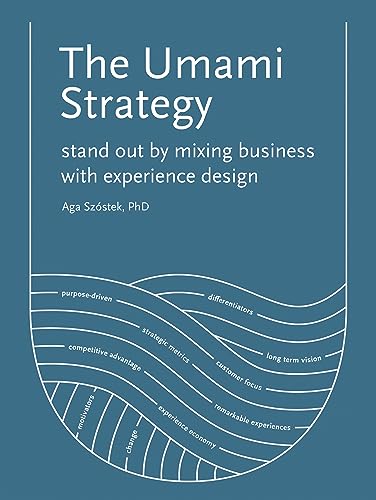 The Umami Strategy: Stand Out by Mixing Business with Experience Design