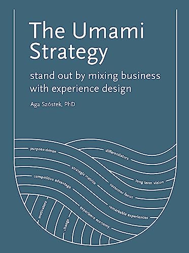 The Umami Strategy: Stand Out by Mixing Business with Experience Design