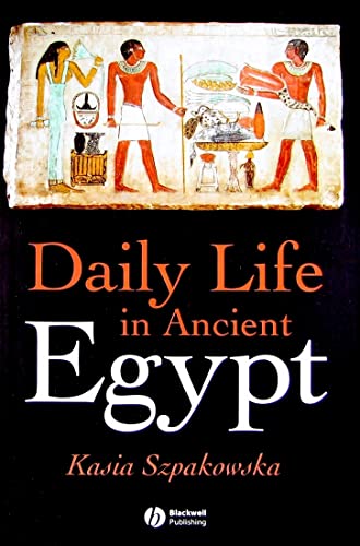 Daily Life in Ancient Egypt: Recreating Lahun von Wiley-Blackwell