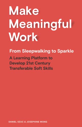 Make Meaningful Work: From Sleepwalking to Sparkle