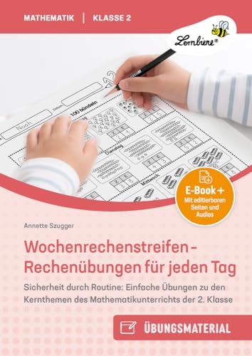 Wochenrechenstreifen - Rechenübungen für jeden Tag: Sicherheit durch Routine: Einfache Übungen zu den Kernthemen des Mathematikunterrichts der 2. Klass (2. Klasse) von Lernbiene Verlag i.d. AAP