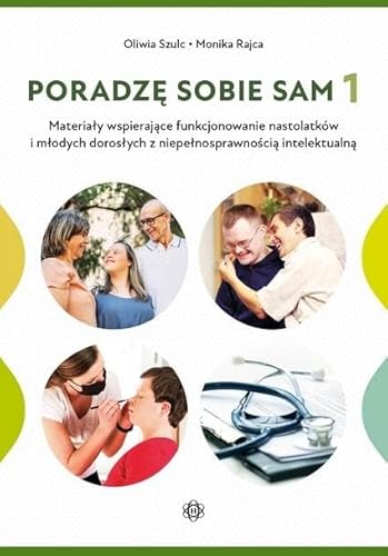 Poradzę sobie sam 1: Materiały wspierające funkcjonowanie nastolatków i młodych dorosłych z niepełnosprawnością intelektualną von Harmonia